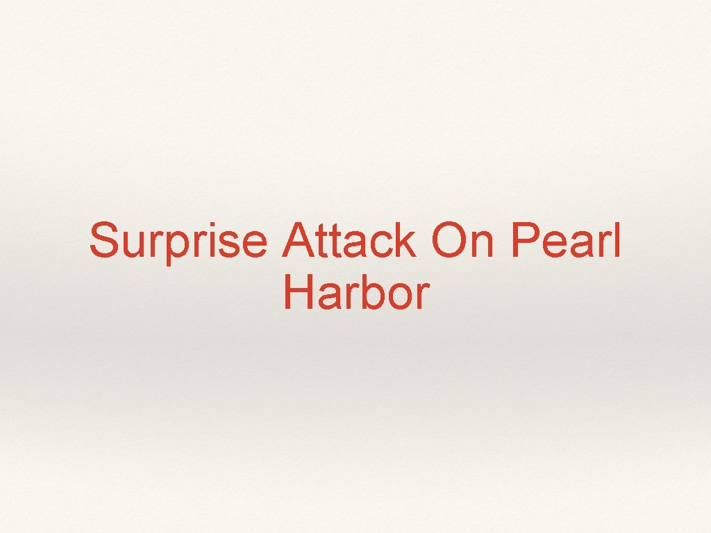 Surprise Attack On Pearl Harbor 