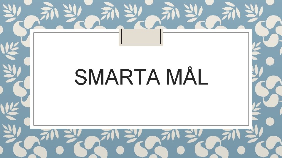 SMARTA MÅL 