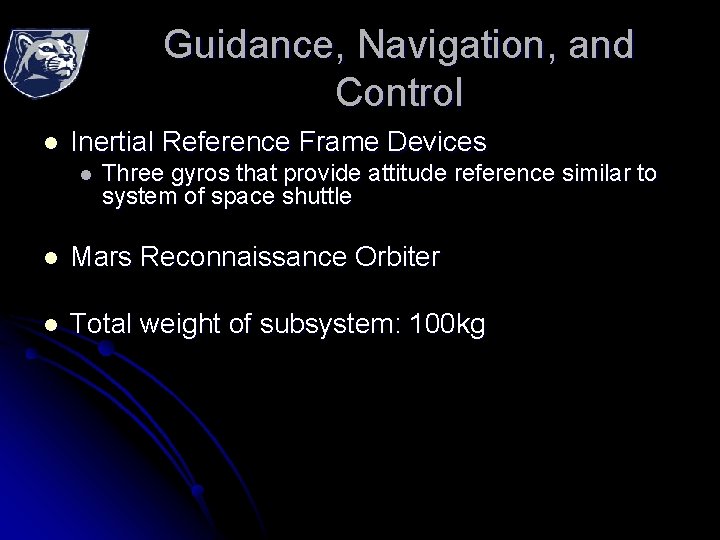 Guidance, Navigation, and Control l Inertial Reference Frame Devices l Three gyros that provide