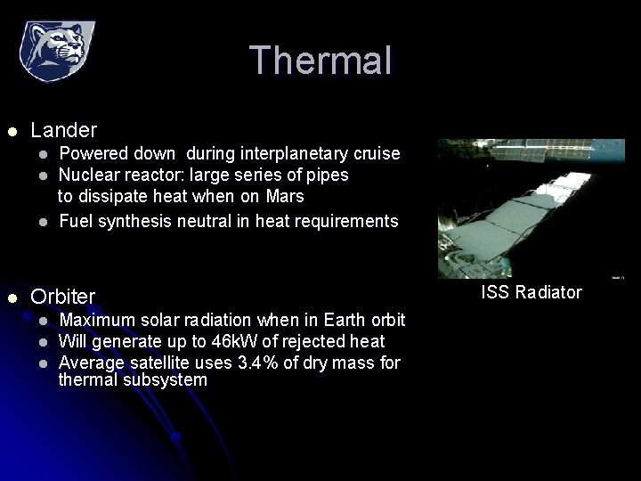 Thermal l Lander Powered down during interplanetary cruise l Nuclear reactor: large series of