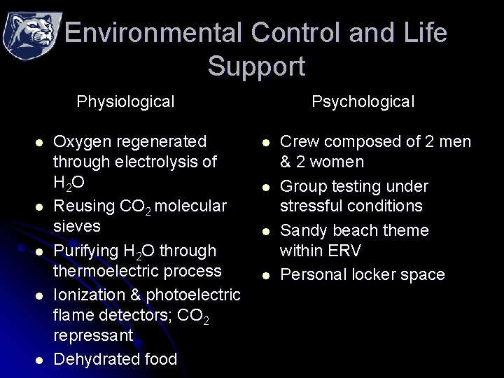 Environmental Control and Life Support Physiological l l Oxygen regenerated through electrolysis of H