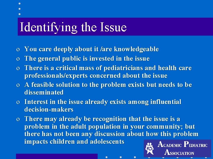 Identifying the Issue o You care deeply about it /are knowledgeable o The general Identifying the Issue o You care deeply about it /are knowledgeable o The general