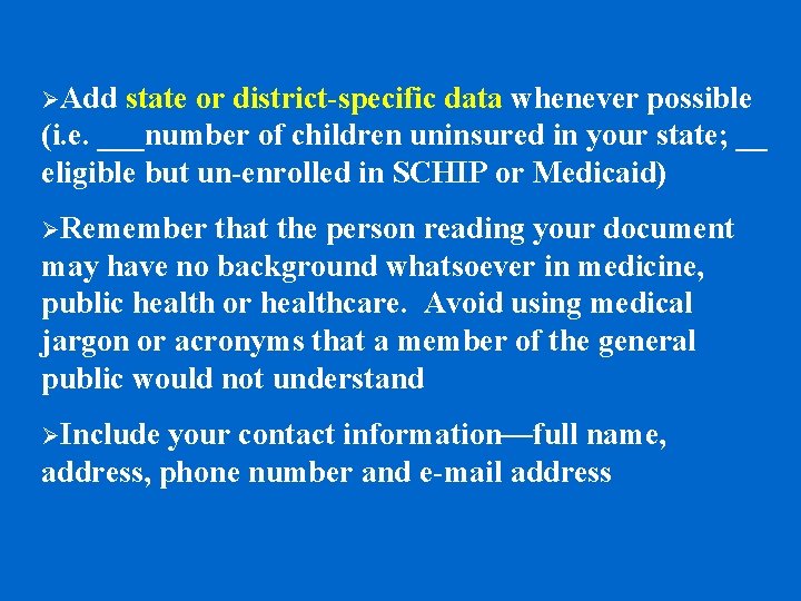 ØAdd state or district-specific data whenever possible (i. e. ___number of children uninsured in ØAdd state or district-specific data whenever possible (i. e. ___number of children uninsured in