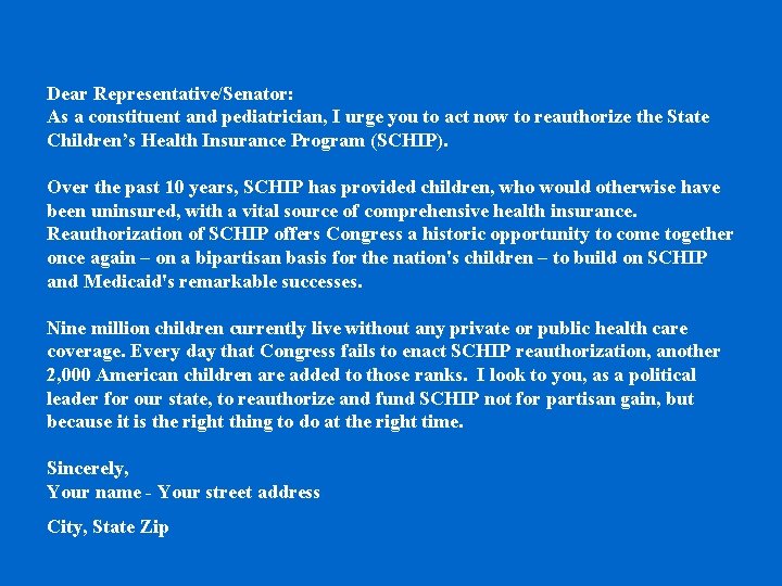 Dear Representative/Senator: As a constituent and pediatrician, I urge you to act now to Dear Representative/Senator: As a constituent and pediatrician, I urge you to act now to