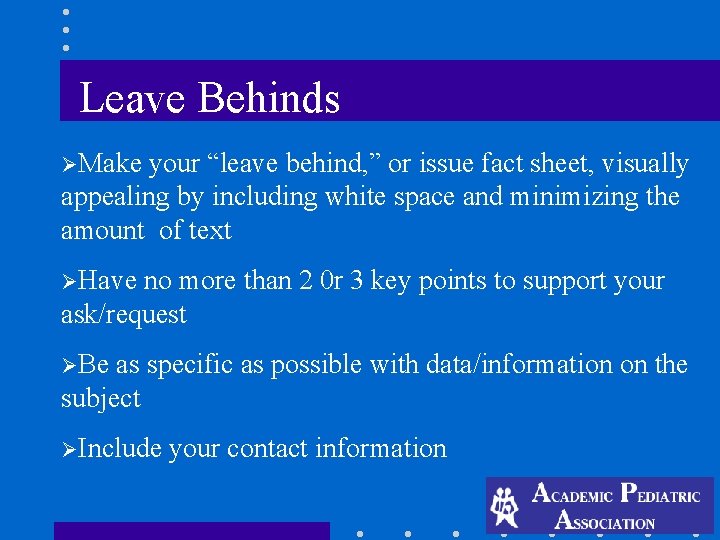 Leave Behinds ØMake your “leave behind, ” or issue fact sheet, visually appealing by Leave Behinds ØMake your “leave behind, ” or issue fact sheet, visually appealing by