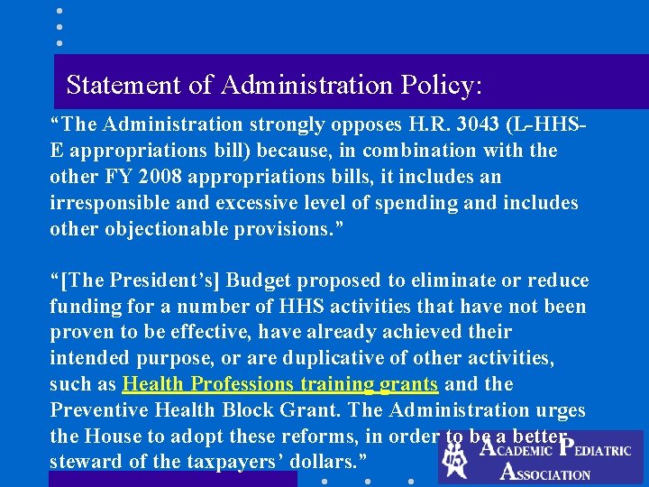 Statement of Administration Policy: “The Administration strongly opposes H. R. 3043 (L-HHSE appropriations bill) Statement of Administration Policy: “The Administration strongly opposes H. R. 3043 (L-HHSE appropriations bill)