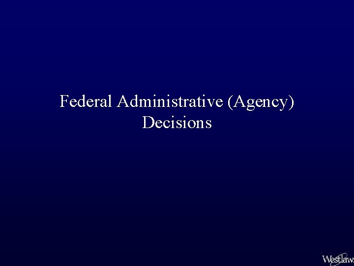 Federal Administrative (Agency) Decisions 