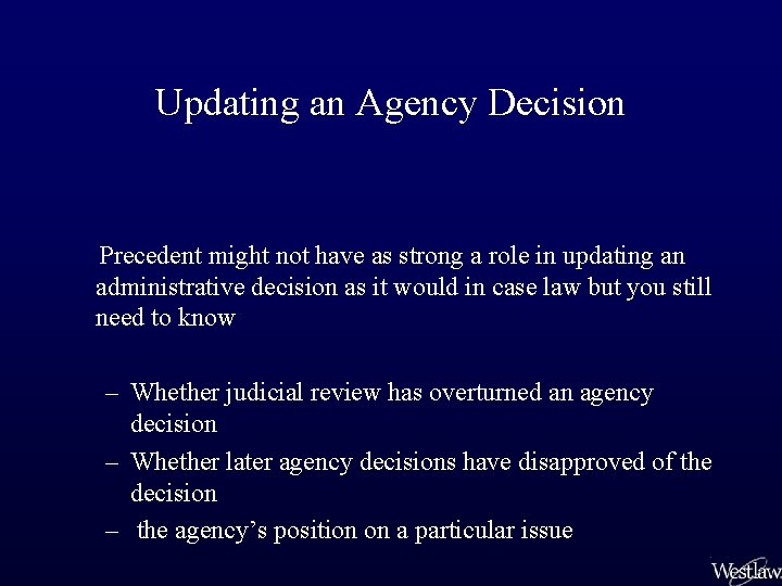 Updating an Agency Decision Precedent might not have as strong a role in updating