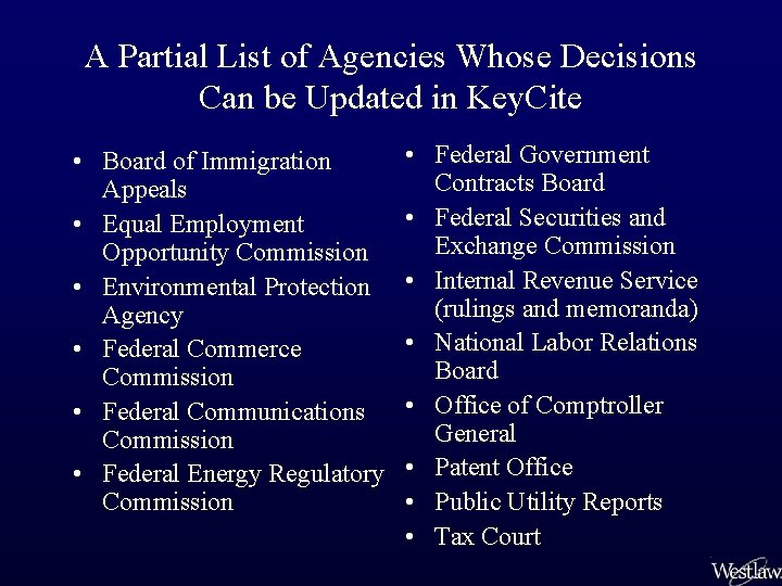 A Partial List of Agencies Whose Decisions Can be Updated in Key. Cite •