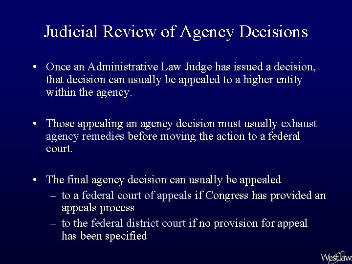 Judicial Review of Agency Decisions • Once an Administrative Law Judge has issued a