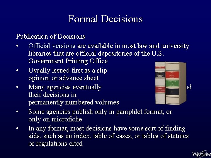 Formal Decisions Publication of Decisions • Official versions are available in most law and