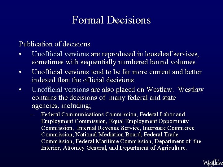 Formal Decisions Publication of decisions • Unofficial versions are reproduced in looseleaf services, sometimes