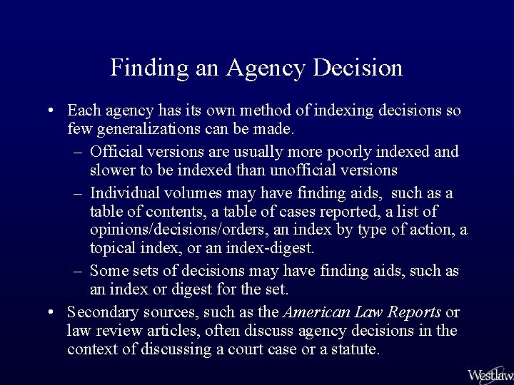 Finding an Agency Decision • Each agency has its own method of indexing decisions