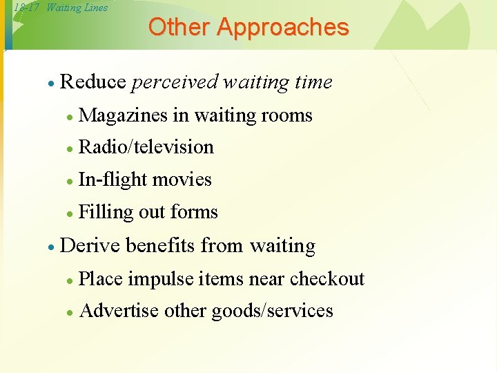 18 -17 Waiting Lines · · Other Approaches Reduce perceived waiting time · Magazines