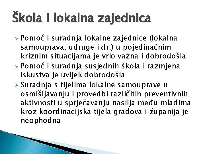 Škola i lokalna zajednica Pomoć i suradnja lokalne zajednice (lokalna samouprava, udruge i dr.