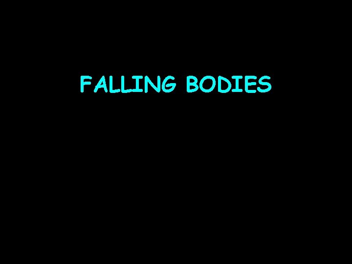 FALLING BODIES 