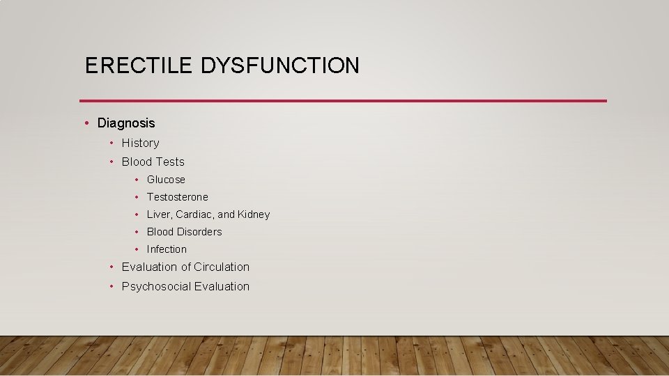 ERECTILE DYSFUNCTION • Diagnosis • History • Blood Tests • Glucose • Testosterone •