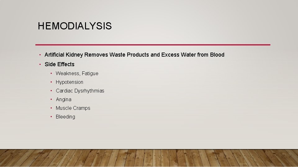 HEMODIALYSIS • Artificial Kidney Removes Waste Products and Excess Water from Blood • Side