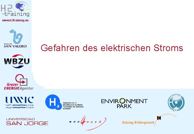 www. h 2 training. eu Gefahren des elektrischen Stroms 