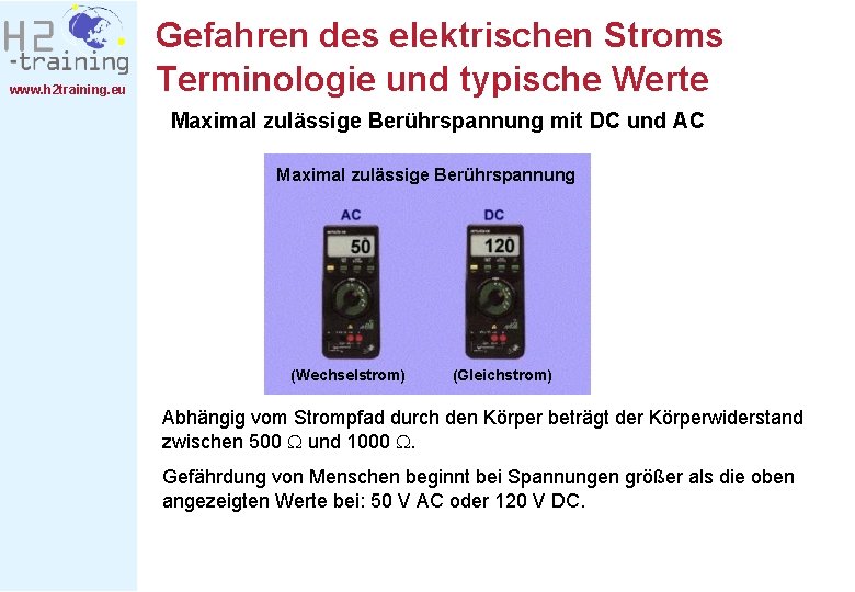 www. h 2 training. eu Gefahren des elektrischen Stroms Terminologie und typische Werte Maximal
