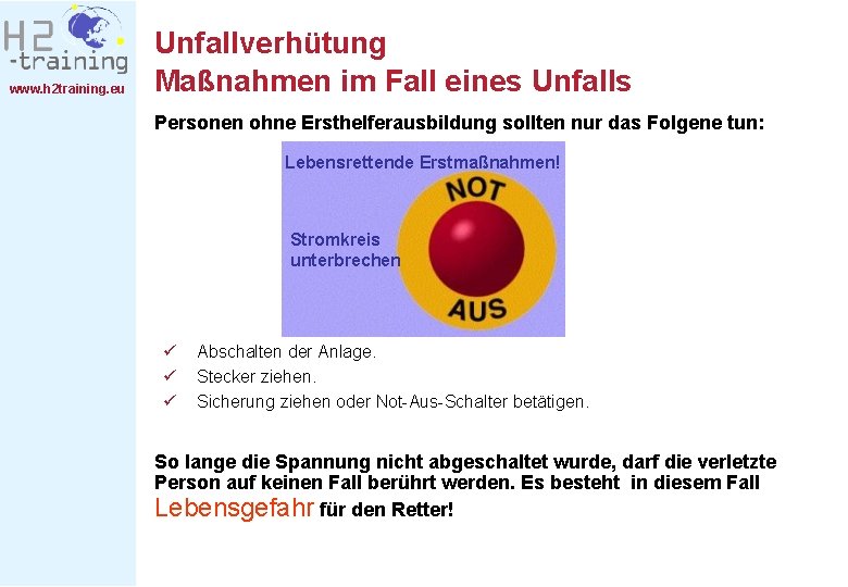 www. h 2 training. eu Unfallverhütung Maßnahmen im Fall eines Unfalls Personen ohne Ersthelferausbildung