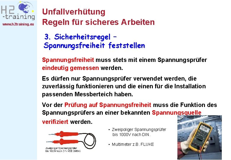 www. h 2 training. eu Unfallverhütung Regeln für sicheres Arbeiten 3. Sicherheitsregel – Spannungsfreiheit