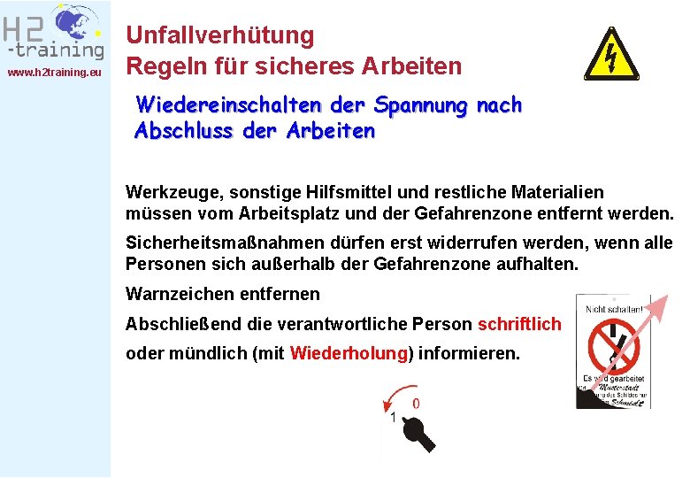 www. h 2 training. eu Unfallverhütung Regeln für sicheres Arbeiten Wiedereinschalten der Spannung nach