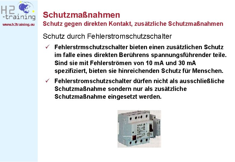 Schutzmaßnahmen www. h 2 training. eu Schutz gegen direkten Kontakt, zusätzliche Schutzmaßnahmen Schutz durch