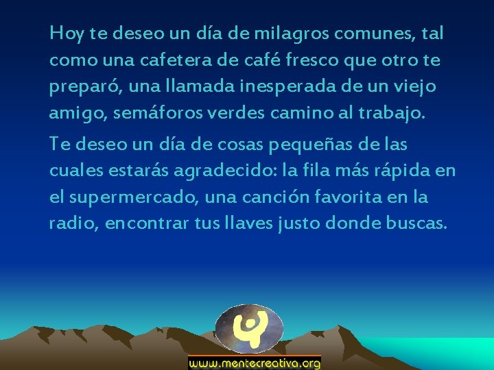 Hoy te deseo un día de milagros comunes, tal como una cafetera de café