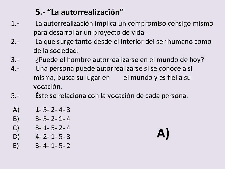 5. - “La autorrealización” 1. - 5. - La autorrealización implica un compromiso consigo