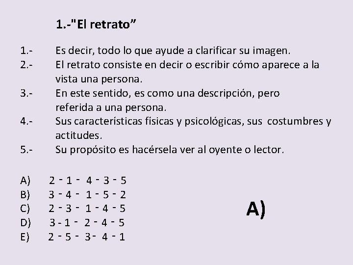 1. -"El retrato” 1. 2. 3. 4. 5. - Es decir, todo lo que