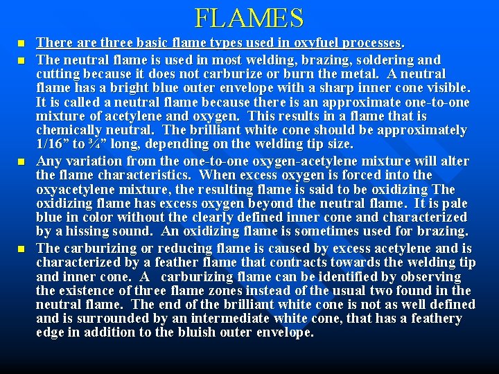FLAMES n n There are three basic flame types used in oxyfuel processes. The