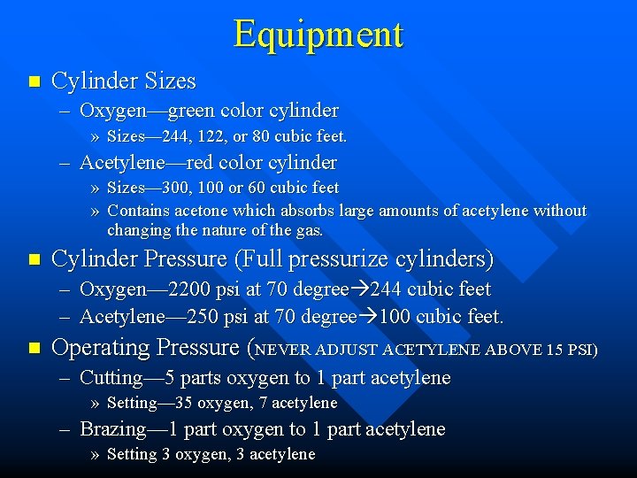 Equipment n Cylinder Sizes – Oxygen—green color cylinder » Sizes— 244, 122, or 80