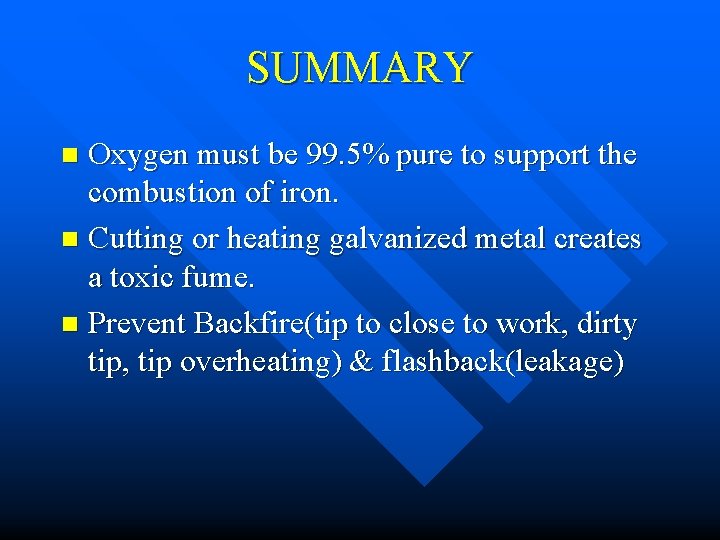 SUMMARY Oxygen must be 99. 5% pure to support the combustion of iron. n