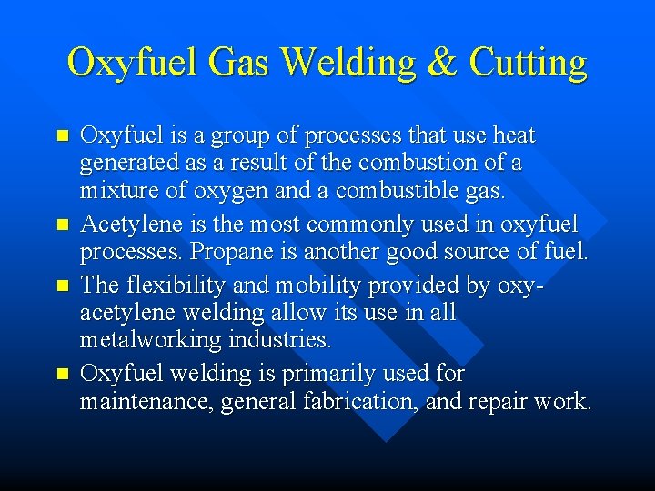 Oxyfuel Gas Welding & Cutting n n Oxyfuel is a group of processes that