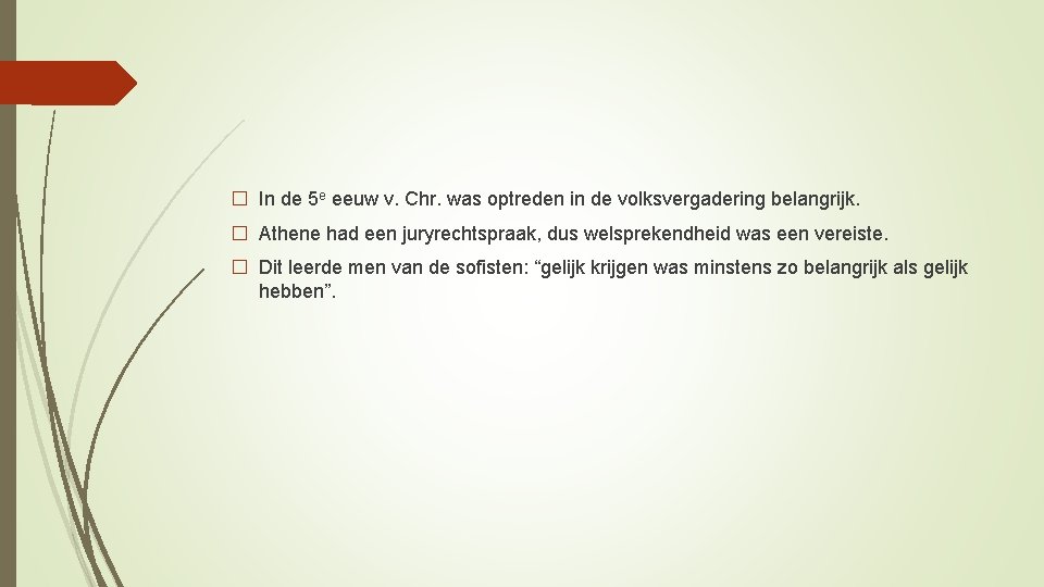 � In de 5 e eeuw v. Chr. was optreden in de volksvergadering belangrijk.