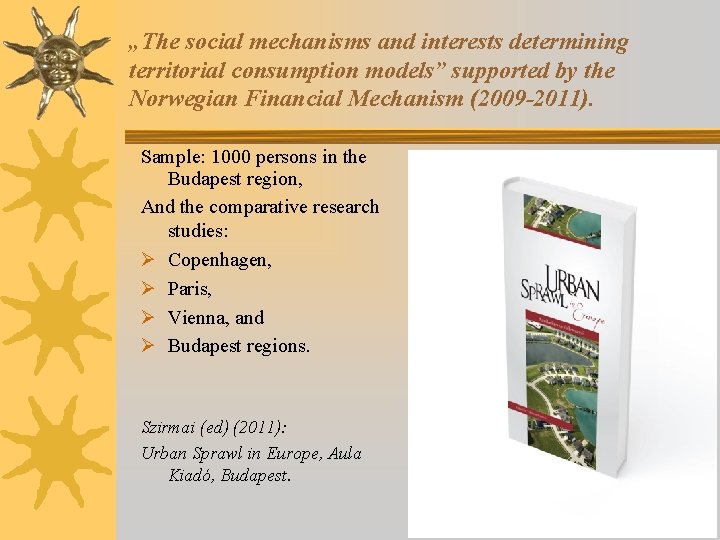 „The social mechanisms and interests determining territorial consumption models” supported by the Norwegian Financial