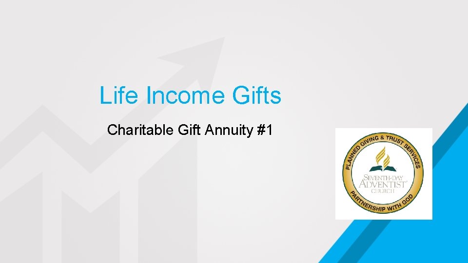 Life Income Gifts Charitable Gift Annuity #1 