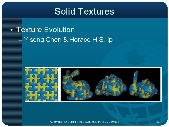 Solid Textures • Texture Evolution – Yisong Chen & Horace H. S. Ip Automatic