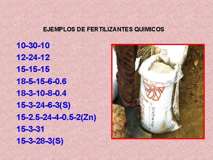 EJEMPLOS DE FERTILIZANTES QUIMICOS 10 -30 -10 12 -24 -12 15 -15 -15 18