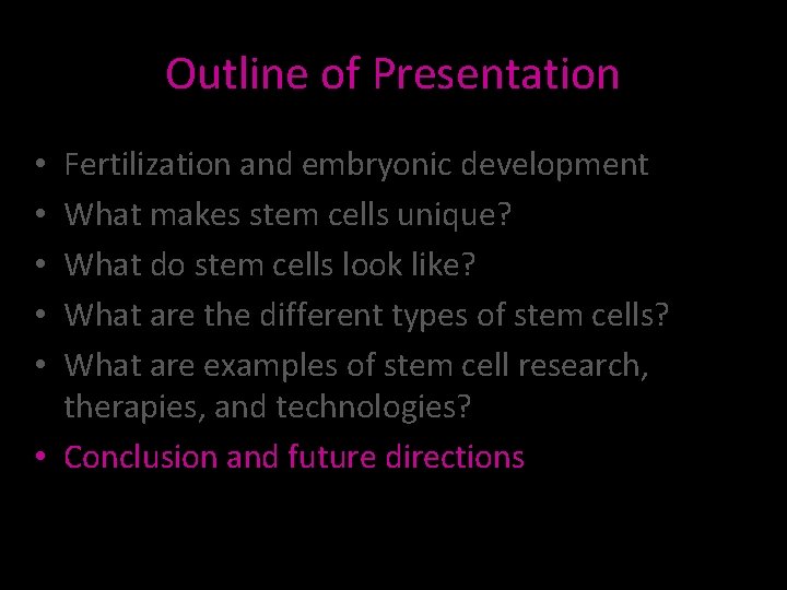 Outline of Presentation Fertilization and embryonic development What makes stem cells unique? What do