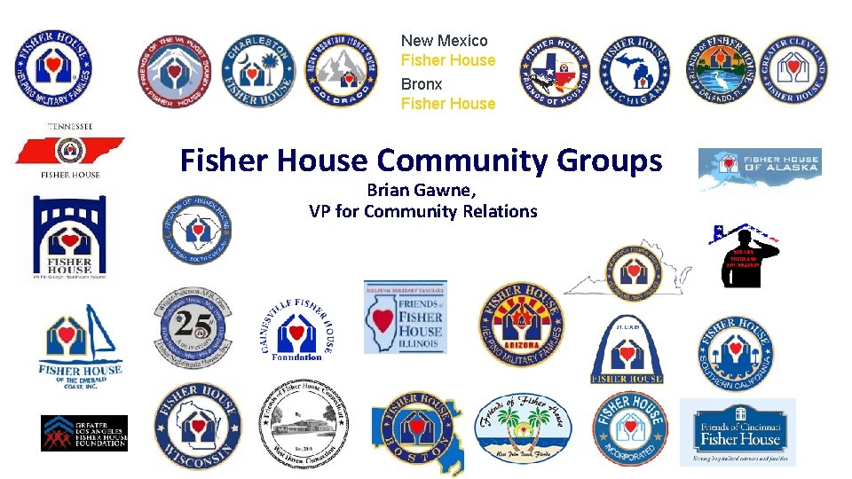 New Mexico Fisher House Bronx Fisher House Community Groups Brian Gawne, VP for Community