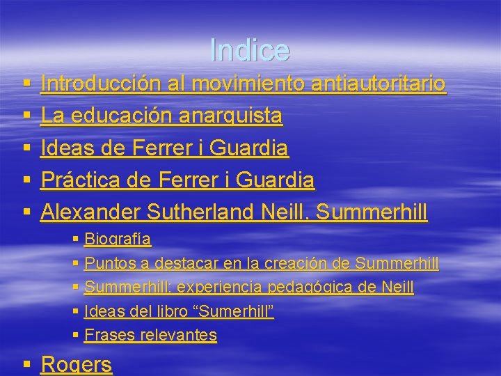 Indice § § § Introducción al movimiento antiautoritario La educación anarquista Ideas de Ferrer