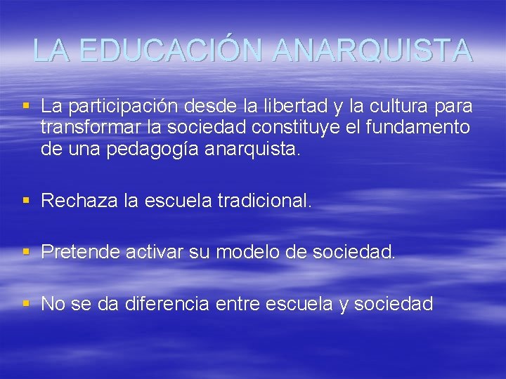 LA EDUCACIÓN ANARQUISTA § La participación desde la libertad y la cultura para transformar