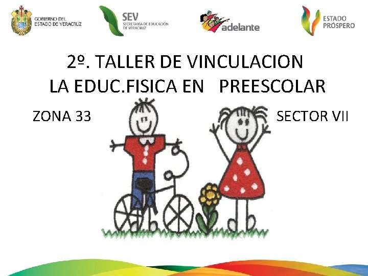 2º. TALLER DE VINCULACION LA EDUC. FISICA EN PREESCOLAR ZONA 33 SECTOR VII L.