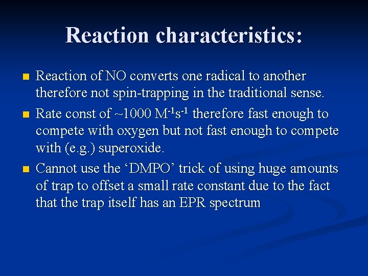 Reaction characteristics: n n n Reaction of NO converts one radical to anotherefore not