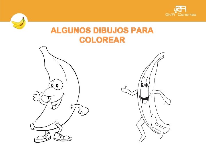 ALGUNOS DIBUJOS PARA COLOREAR 