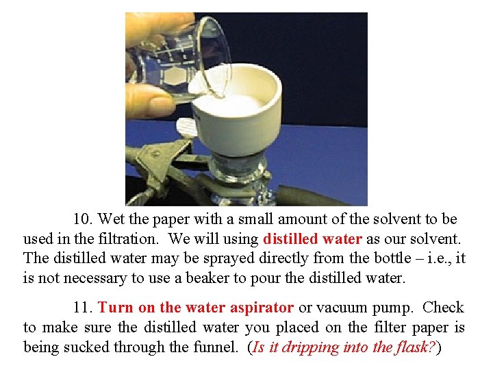10. Wet the paper with a small amount of the solvent to be used