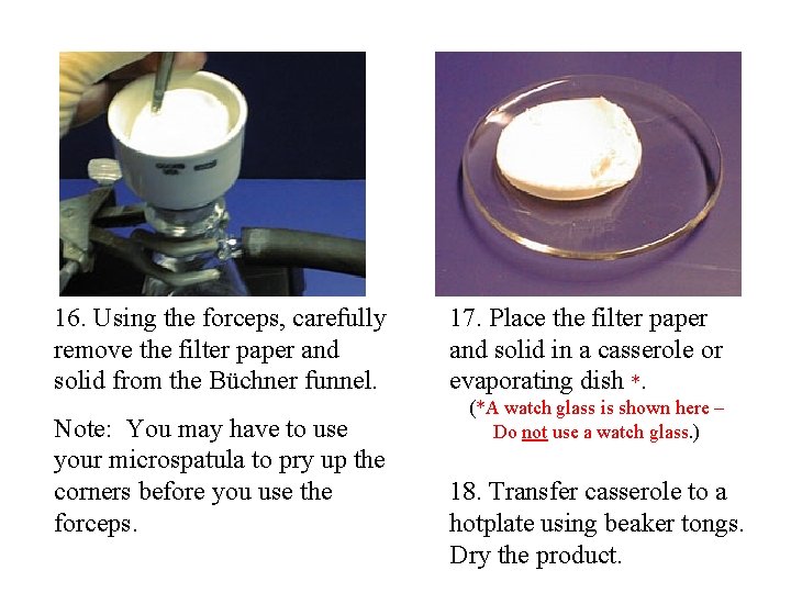 16. Using the forceps, carefully remove the filter paper and solid from the Büchner