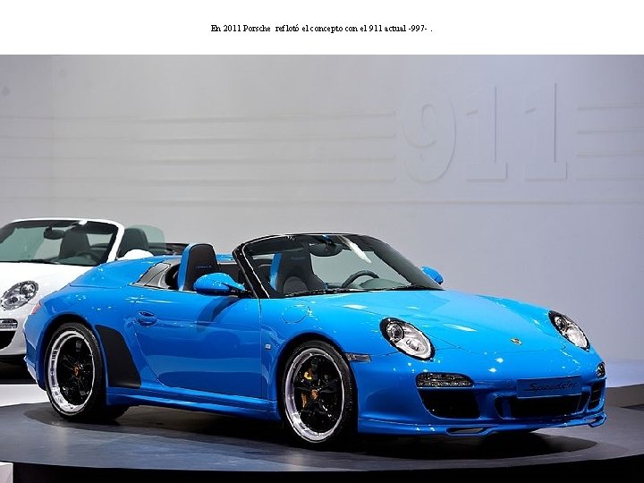 En 2011 Porsche reflotó el concepto con el 911 actual -997 -. 